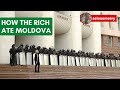 How the Rich Ate Moldova