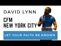 Cfm new york city  sermon by david lynn  let your faith be known