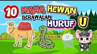 10 NAMA HEWAN AWALAN HURUF U