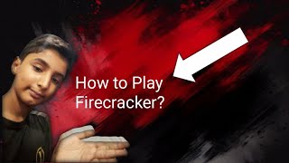 First Time Play Firecracker