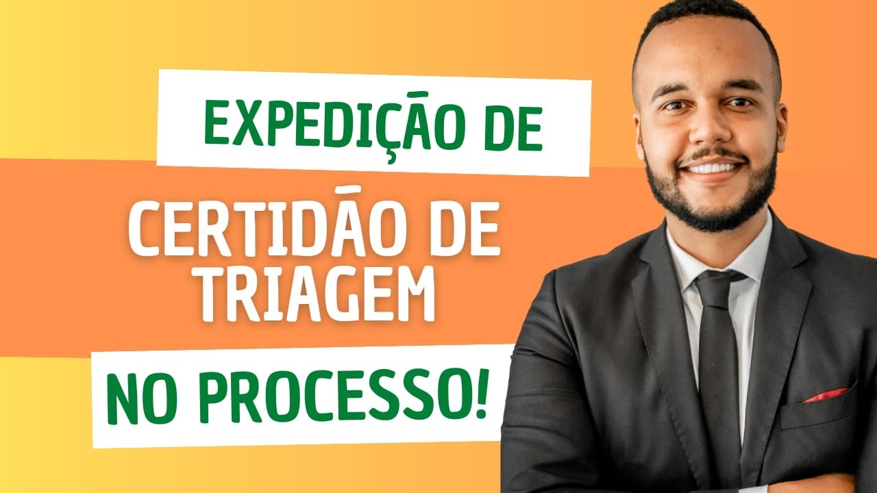 EXPEDIÇÃO DE CERTIDÃO DE TRIAGEM - O QUE É? O QUE SIGNIFICA? SAIBA MAIS ...