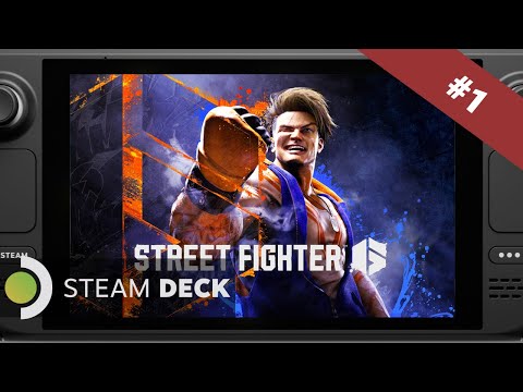 #1 [Steam Deck] Street Fighter 6 - World Tour: Chapter 1