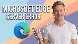How To Fix Microsoft Edge Server Error In '/' Application (Easy Guide)
