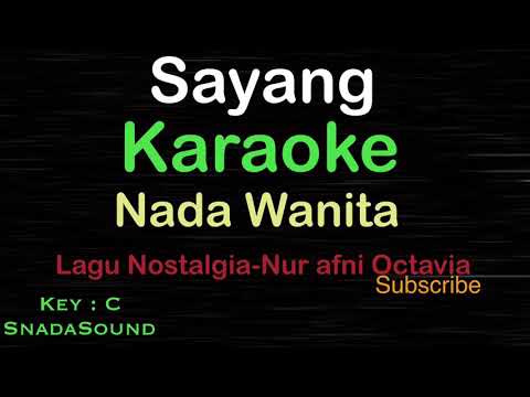 SAYANG-Lagu Nostalgia-Nur Afni Octavia|KARAOKE NADA WANITA ​⁠ -Female-Cewek-Perempuan@UcokkuYasir