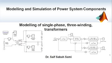 Lec 6: Modelling and simulation of single-phase (three-winding) transformers using Simulink /MATLAB