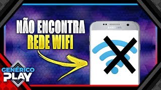 Rede Wifi não está aparecendo no celular - RESOLVIDO