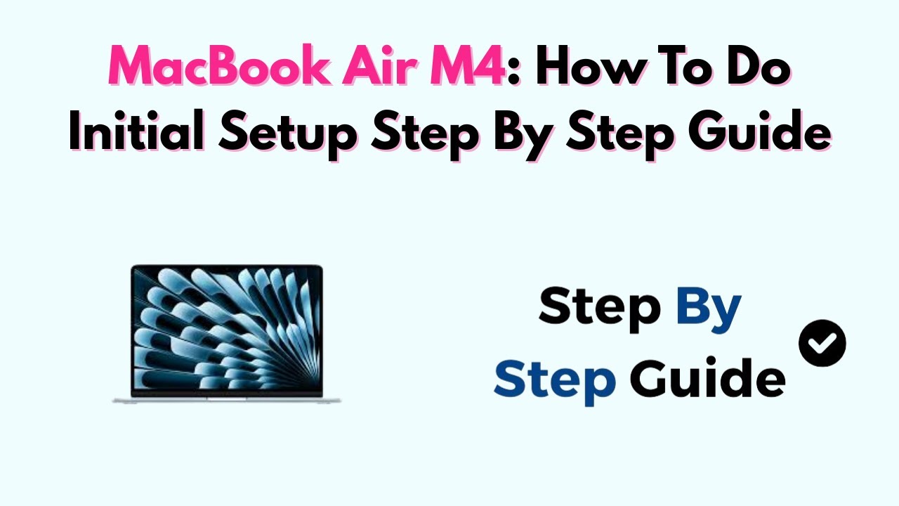 MacBook Air M4: How To Do Initial Setup Step By Step Guide (2026) - YouTube