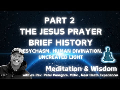The JESUS PRAYER Hesychasm, Human Divination, Uncreated Light | Part 2