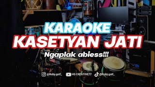 Kasetyan Jati  Karaoke Ngaplak Abiess 
