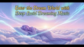 Lucid Dreaming Music for Astral Travel, Sleep, and Deep Consciousness