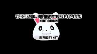 김하온 (HAON), JMIN, NOWIMYOUNG (나우아임영) - KURT COBAIN (COVER) [REMIX] | XRT
