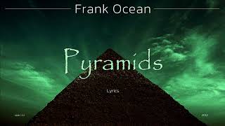 Frank Ocean  Pyramids (Lyrics)