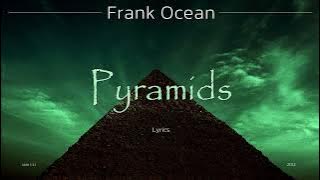 Frank Ocean - Pyramids (Lyrics)