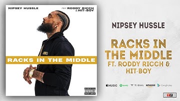 Nipsey Hussle - Racks In The Middle Ft. Roddy Ricch & Hit-Boy