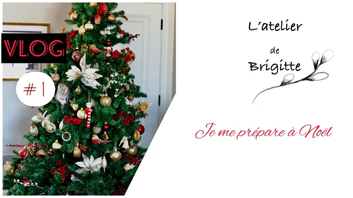 L'Atelier de Brigitte : Vlog #1 Je me prpare  Nol