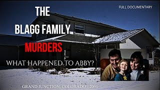 The Real BLAGG Family MURDERS | What Happened to ABBY (FULL DOCUMENTARY)