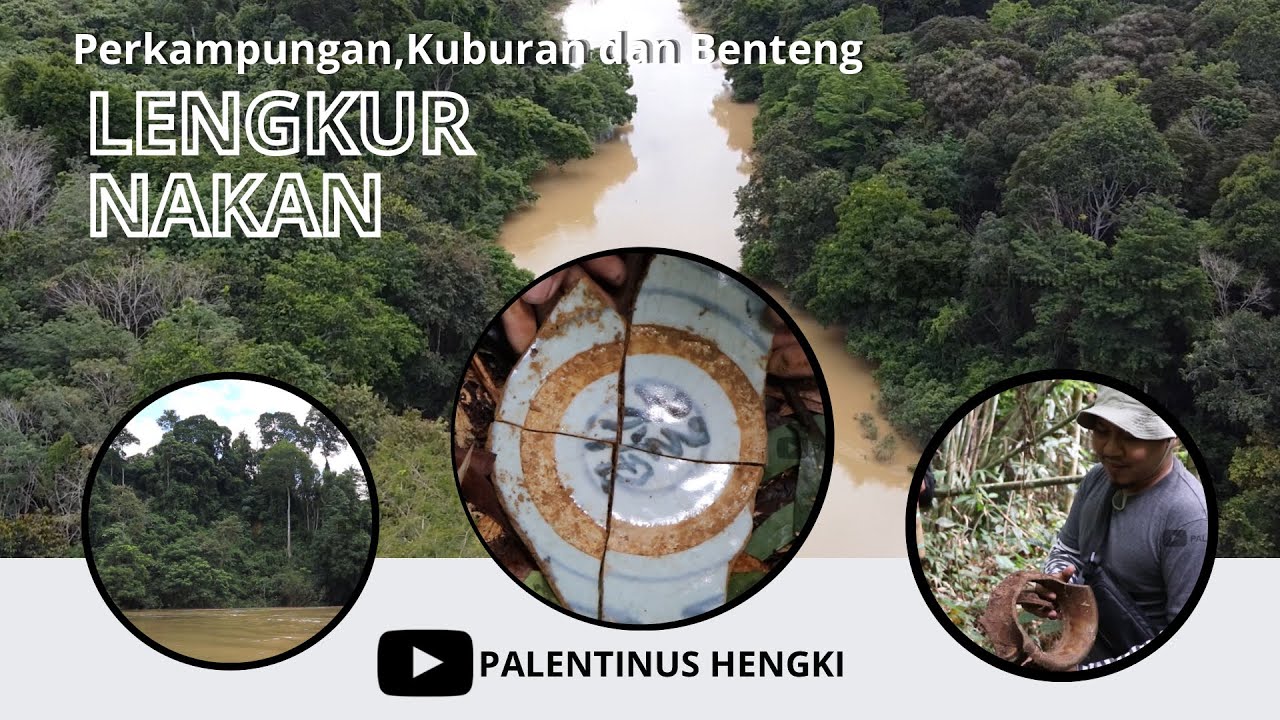 LENGKUR NAKAN (Perkampungan, Kuburan dan Benteng Dayak)