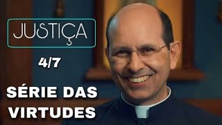 (4/7) A virtude cardeal da JUSTIÇA ~ Pe. Paulo Ricardo