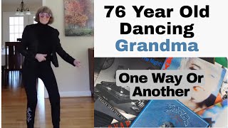 76 Year Old Grandma Dancing to One Way or Another by Blondie