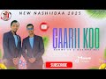 New Nashiidaa GAARII KOO Jattu By Ramme Tv Maamme Bej Munawarabdiofficial Subscribe