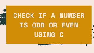 C program to check if a number is Odd or Even(C programming Tutorial)