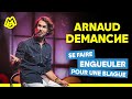 Arnaud Demanche – Se faire engueuler pour une blague