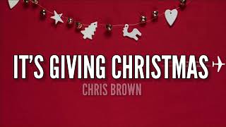 Chris Brown - It's Giving Christmas (Lyrics)