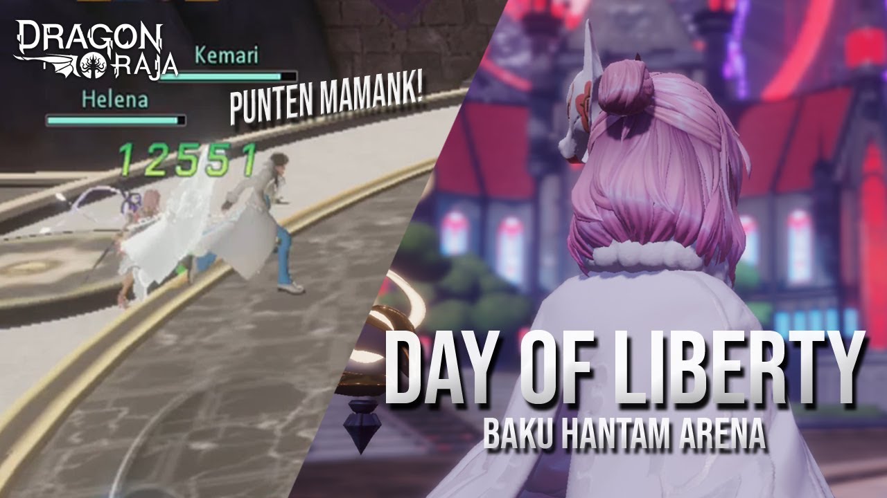 Baku Hantam Arena Terobos Ajalah! Day of Liberty Dragon Raja SEA