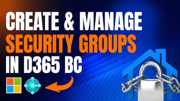 Create & manage Security Groups in D365 BC | Wave 1 2023