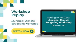 Replay: Virtual Municipal Climate Budgeting Workshop