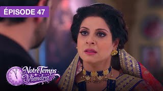 Notre Temps Viendra (Apna Time Bhi Aayega) - EP 47 - série doublée en français