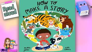 HOW TO MAKE A STORY by Naomi Jones | Read Aloud for Kids