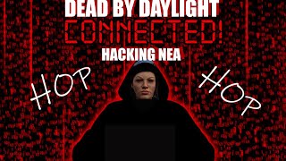 Dead By Daylight with A hacking Nea