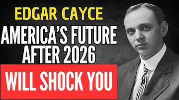 EDGAR CAYCE’S VISION OF AMERICA AFTER 2026 WILL SHOCK THE WORLD | EDGAR CAYCE PROPHECY