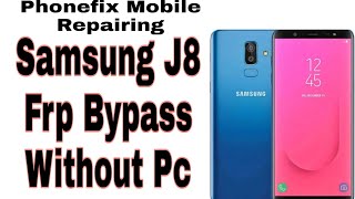 Samsung J8 FRP Bypass without Pc