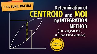 #1.Centroid and M.O.I  by Integration Method(4Qestions)by Er.Sunil Rakhal (T.U,PO.U,P.U,M.U, CTEVT)