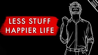 The Less Stuff You Need, The Happier You'll Be (minimalist philosophy)