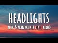 Alok &amp; Alan Walker - Headlights (Lyrics) feat. KIDDO