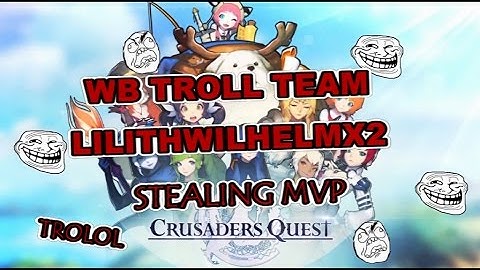 CRUSADERS QUEST WB4 TROLL TEAM - LILITH + WILHELMX2