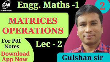 Lec-2 | Unit-1 | Matrices IEngineering Mathematics-I I B.Tech First YearI by Gulshan Sir