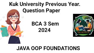 Java oop foundations BCA 3 Sem 🔥 kuk University previous year question paper 2024