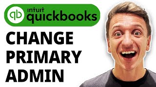 How To Change Quickbooks Primary Admin [2026 Guide]