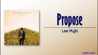 Download lagu Lee Mujin – Propose (청혼하지 않을 이유를 못 찾았어)  [Rom|Eng Lyric]