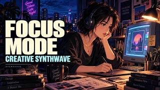 Focus Mode | Creative Synthwave for Deep Work, Design & Late Nights
