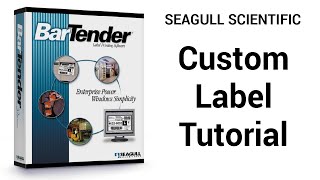 Custom Label Tutorial | Seagull Scientific BarTender Barcode Software