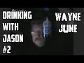 Drinking with Jason #2 - Audiobook God Wayne June