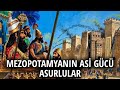 Mezopotamyanın Asi Gücü Asurlular