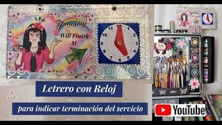 (DIY) LETRERO CON RELOJ PARA INDICAR LA TERMINACION DEL SERVICIO