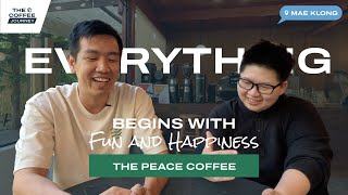 TCJ EP 1 : The Peace Coffee, cuz everything begins with fun and happiness.泰國“和平咖啡”一切源自於樂趣及幸福