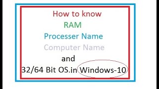 How To Know Ram, Processer Name, Computer Name And 3264 Bit Os.